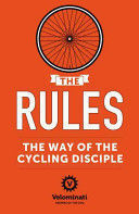 THE RULES: THE WAY OF THE CYCLING DISCIPLE