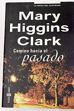 CAMINO HACIA EL PASADO. MARY HIGGINS CLARK. 9788401329555 Librería Tabook