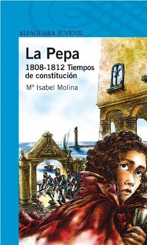 LA PEPA. 1808-1812 TIEMPOS DE CONSTITUCION