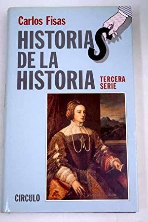 HISTORIAS DE LA HISTORIA. TERCERA SERIE