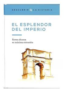 EL ESPLENDOR DEL IMPERIO. ROMA ALCANZA SU MÁXIMA EXTENSIÓN.