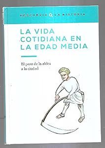LA VIDA COTIDIANA EN LA EDAD MEDIA