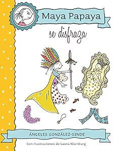 MAYA PAPAYA 2: MAYA PAPAYA SE DISFRAZA