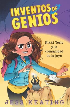 INVENTOS DE GENIOS 2 , NIKKI TESLA Y LA COMUNIDAD DE LA JOYA