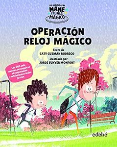 OPERACIÓN RELOJ MÁGICO (LAS AVENTURAS DE MANE Y EL RELOJ MÁGICO)